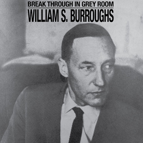 William Burroughs  S. - Break Through In Grey Room [LP]