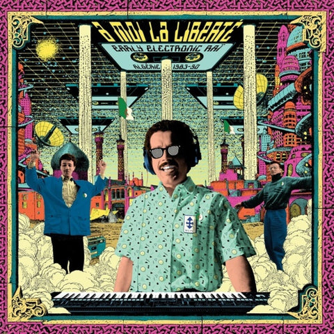 Moi La Liberte: Early Electronic - Algerie / Var - Moi La Liberte: Early Electronic - Algerie / Var [LP]
