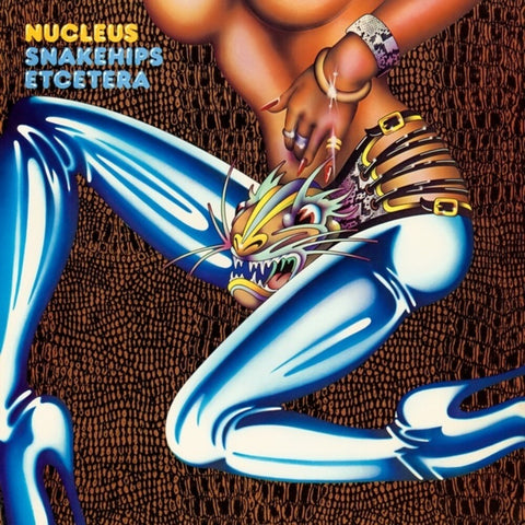 Nucleus - Snakehips Etcetera [LP]