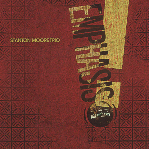 Stanton Moore - Emphasis! (On Parenthesis) [180 Gram]
