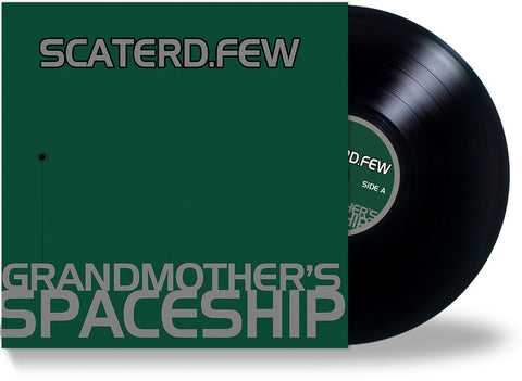Scaterd Few - Grandmother's Spaceship [LP]