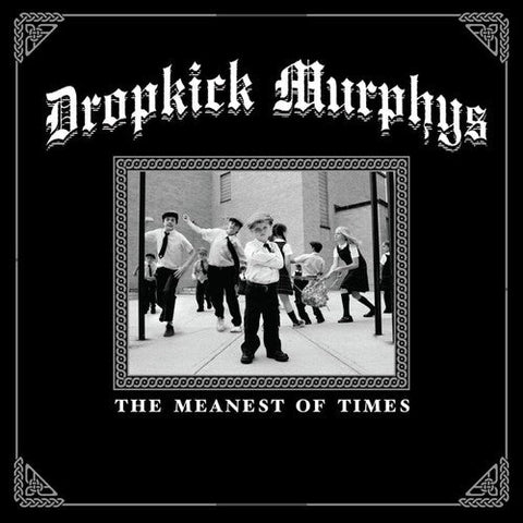 Dropkick Murphys - The Meanest Of Times (Vinyl LP)