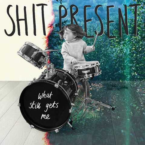 Shit Present - What Still Gets Me (Uk) [LP]