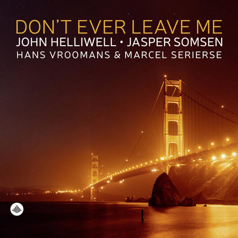 John Helliwell - Don't Ever Leave Me [LP]