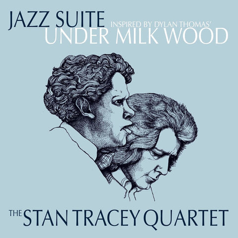 Stan Tracey  Quartet - Jazz Suite Inspired By Dylan Thomas Under Milk [LP]