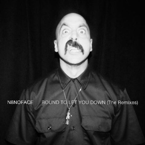 N8NOFACE - Bound To Let You Down (The Remixes) [LP]