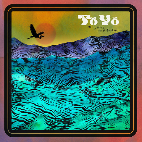 To Yo - Stray Birds From The Far East [LP]