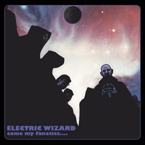 Electric Wizard - Come My Fanatics (Vinyl LP)