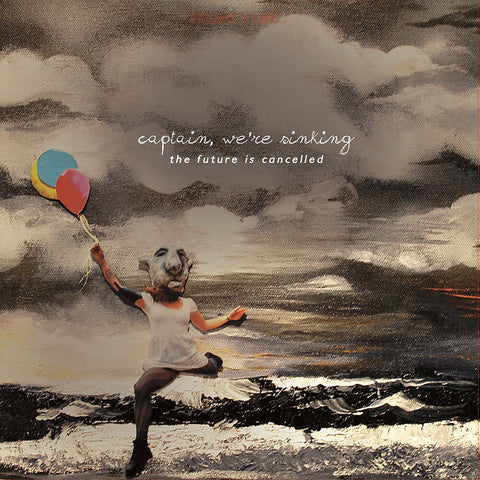 Captain, We're Sinking - Future Is Cancelled (10 Year Anniversary Edition) [LP]