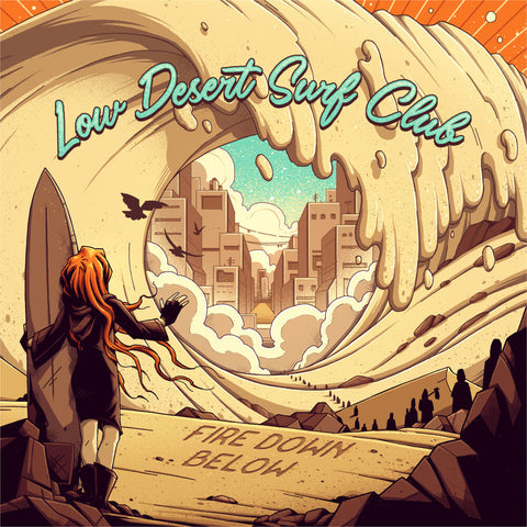Fire Down Below - Low Desert Surf Club (Gate) [LP]