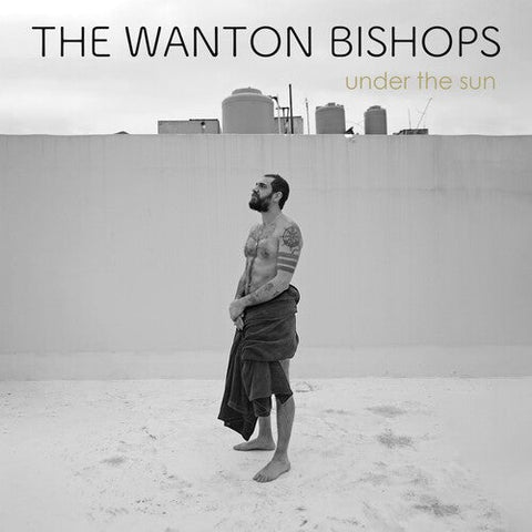 The Wanton Bishops - Under the Sun (Vinyl LP)