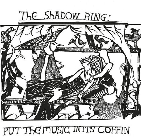 The Shadow Ring - Put The Music In Its Coffin (Vinyl LP)