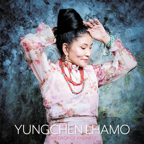 Yungchen Lhamo - One Drop of Kindness (Vinyl LP)
