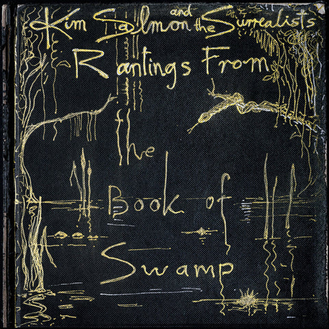 Kim Salmon  & Surrealists - Rantings From The Book Of Swamp [LP]