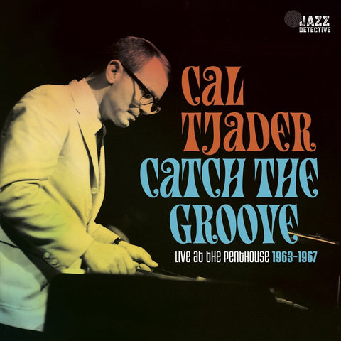Cal Tjader - Catch The Groove: Live At The Penthouse (1963-1967) [RSD]
