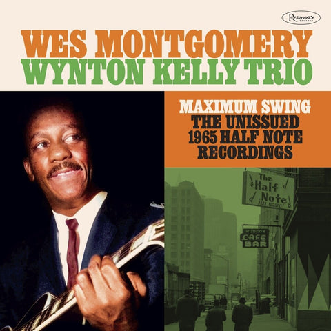 Wes Montgomery/Wynton Kelly Trio - Maximum Swing: The Unissued 1965 Half Note Recordings [RSD]