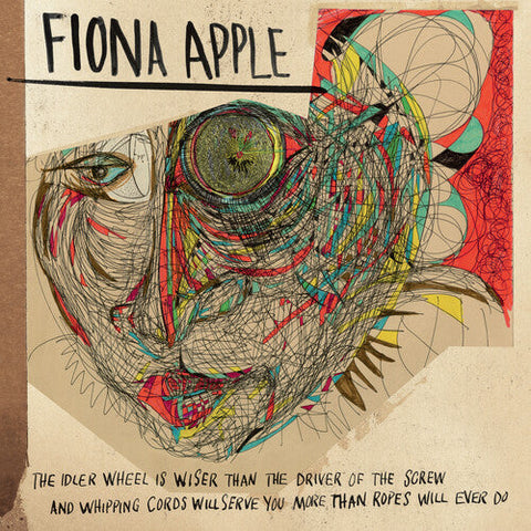 Fiona Apple - The Idler Wheel Is Wiser Than The Driver Of The Screw And Whipping Cor ds Will Serve You More Than Ropes Will Ever Do (Vinyl LP)