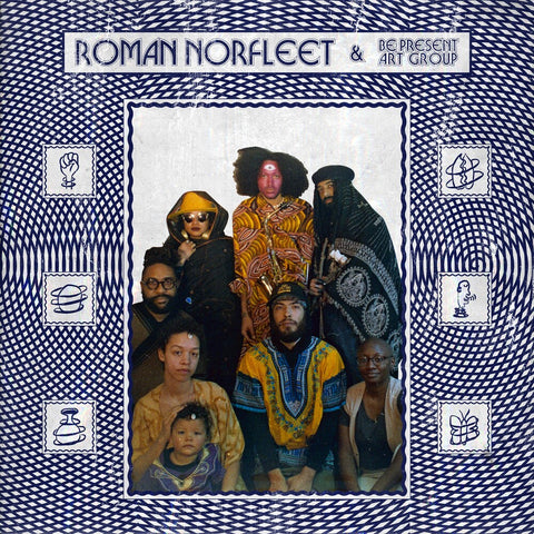 Roman Norfleet  & Be Present Art Group - Roman Norfleet & Be Present Art Group (Can) [LP]