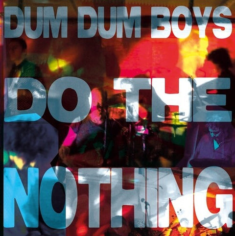 Dum Dum Boys - Do The Nothing (Vinyl LP)