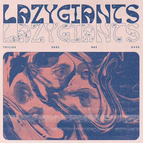 Lazy Giants - Toiling Days Are Over (Vinyl LP)