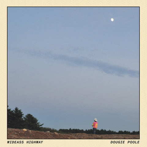 Dougie Poole - Wideass Highway [LP]