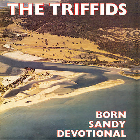 The Triffids - Born Sandy Devotional [LP]
