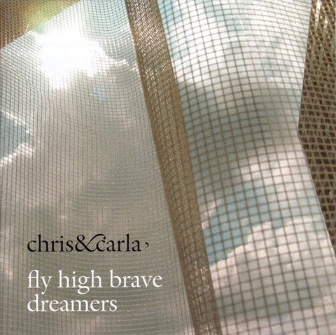 Chris & Carla - Fly High Brave Dreamers (Vinyl LP)
