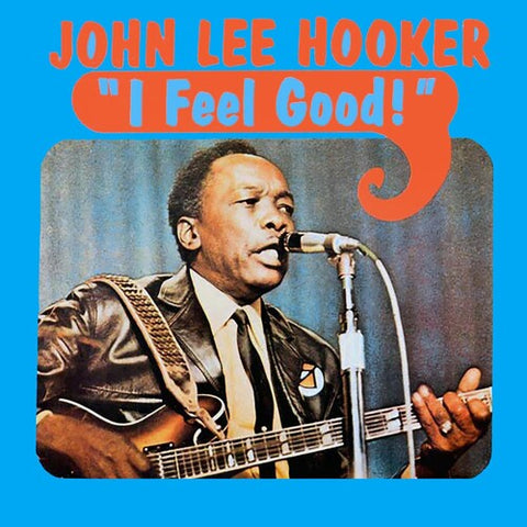 John Lee Hooker - I Feel Good (Vinyl LP)