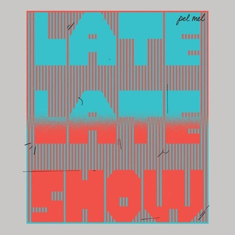 Pel Mel - Late, Late Show (Vinyl LP)