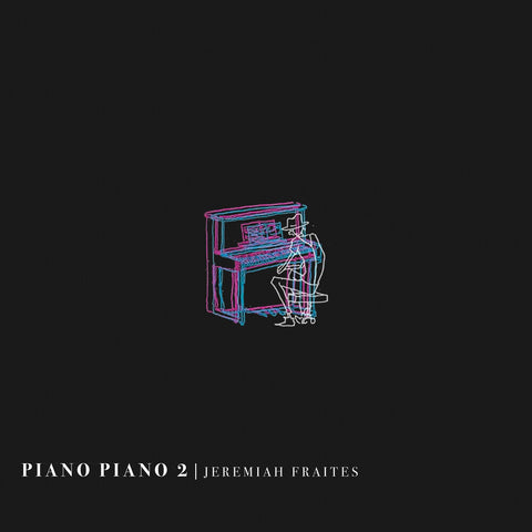 Jeremiah Fraites - Piano Piano 2 (Bonus Tracks) [LP]