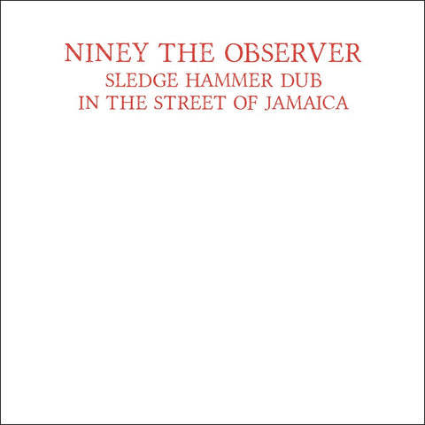 Niney The Observer - Sledge Hammer Dub In The Street Of Jamaica [LP]
