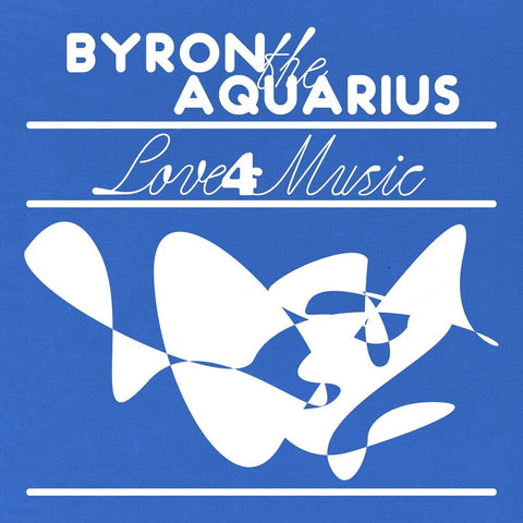 Byron The Aquarius - Love 4 Music (Ep) [LP]