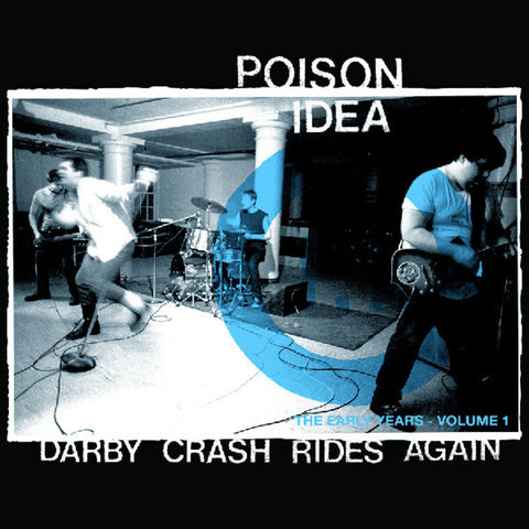 Poison Idea - Darby Crash Rides Again (2024 Remastered Pressing) [LP]