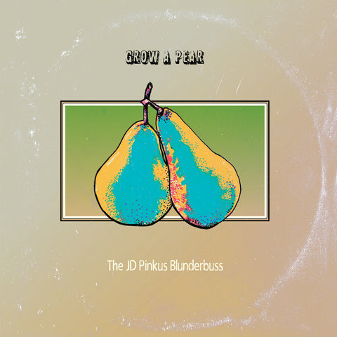JD Pinkus - Grow A Pear [Clear Vinyl]