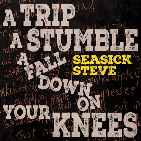 Seasick Steve - Trip A Stumble A Fall Down On Your Knees [Colored Vinyl]