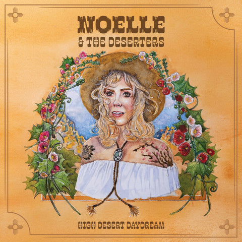 Noelle & The Deserters - High Desert Daydream [LP]