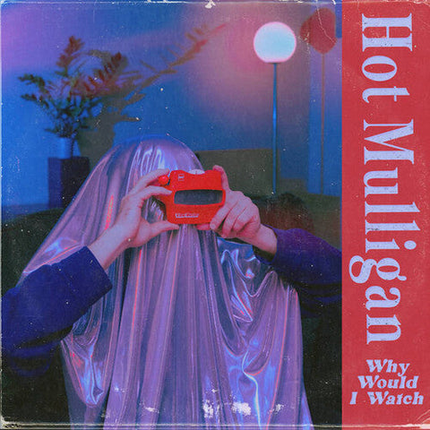Hot Mulligan - Why Would I Watch [Colored Vinyl] [Reissue]