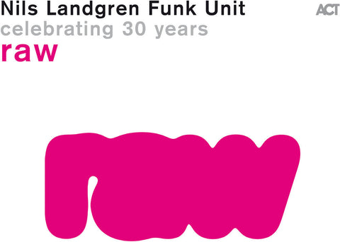 Nils Landgren Funk Unit - Raw [LP]