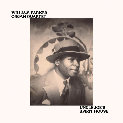 William Parker  Organ Quartet - Uncle Joe's Spirit House [LP]