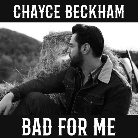 Chayce Beckham - Bad For Me [LP]