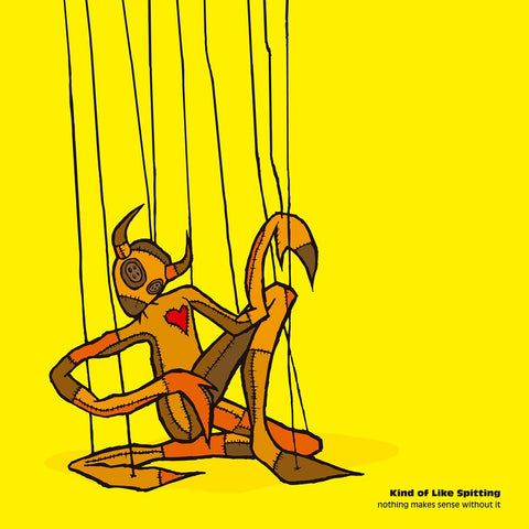 Kind Of Like Spitting - Nothing Makes Sense Without It [Colored Vinyl]