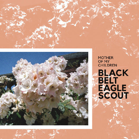 Black Belt Eagle Scout - Mother Of My Children [Colored Vinyl] (Spla)