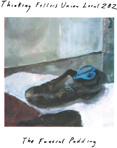 Thinking Fellers Union Local 282 - Funeral Pudding [Reissue]