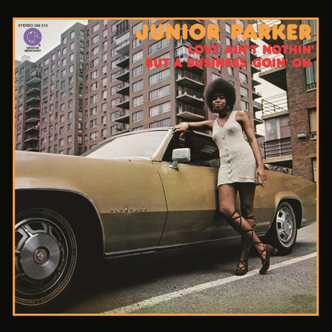 Junior Parker - Love Ain't Nothin' But A Business Goin' On [LP]