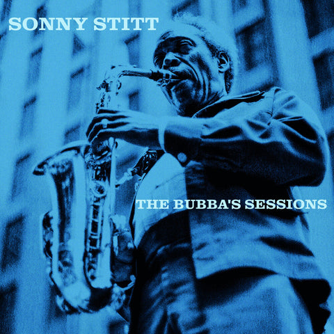 Sonny Stitt - The Bubba's Sessions [RSD]