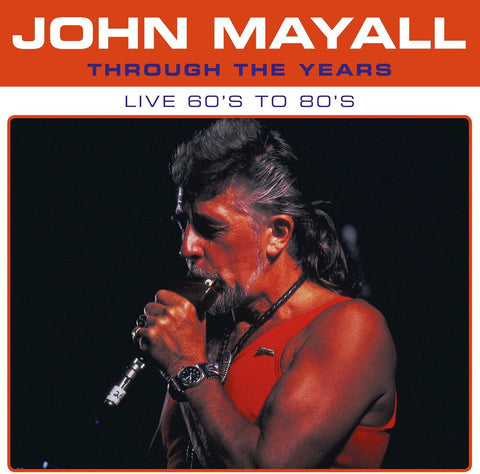 John Mayall - Through The Years Live 60's To 80's (Blue) [Colored Vinyl]