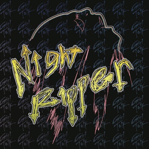 Girl Talk - Night Ripper [Remastered] [Reissue]