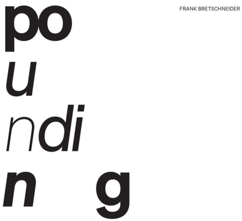 Frank Bretschneider - Pounding [LP]