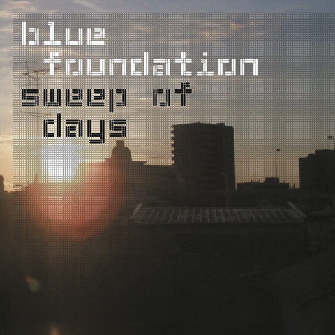 Blue Foundation - Sweep Of Days - Remaster (Uk) [LP]