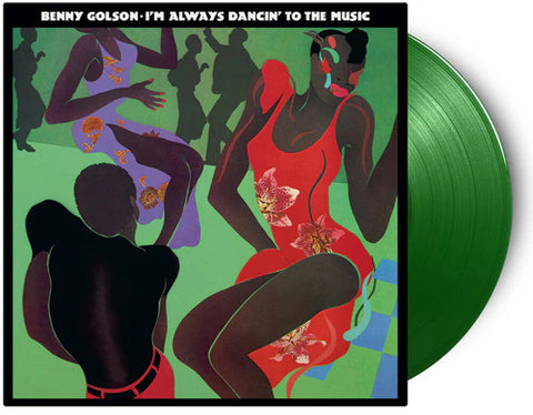 Benny Golson - I'm Always Dancin To The Music [Colored Vinyl] (Grn) [Limited Edition]